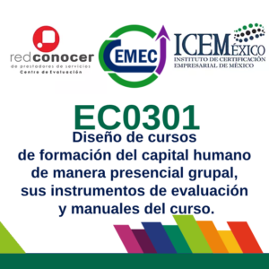 EC0301 DISEÑO DE CURSOS DE FORMACIÓN DE CAPITAL HUMANO DE MANERA PRESENCIAL GRUPAL, SUS INSTRUMENTOS DE EVALUACIÓN Y MANUALES DEL CURSO.